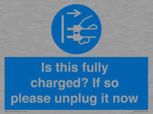 Is this fully charged? If so please unplug it now
